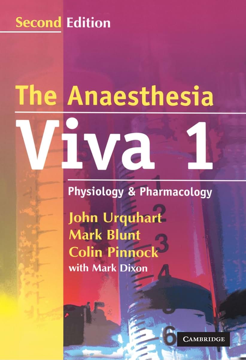 The Anaesthesia Viva: Volume 1, Physiology and Pharmacology: A Primary FRCA Companion