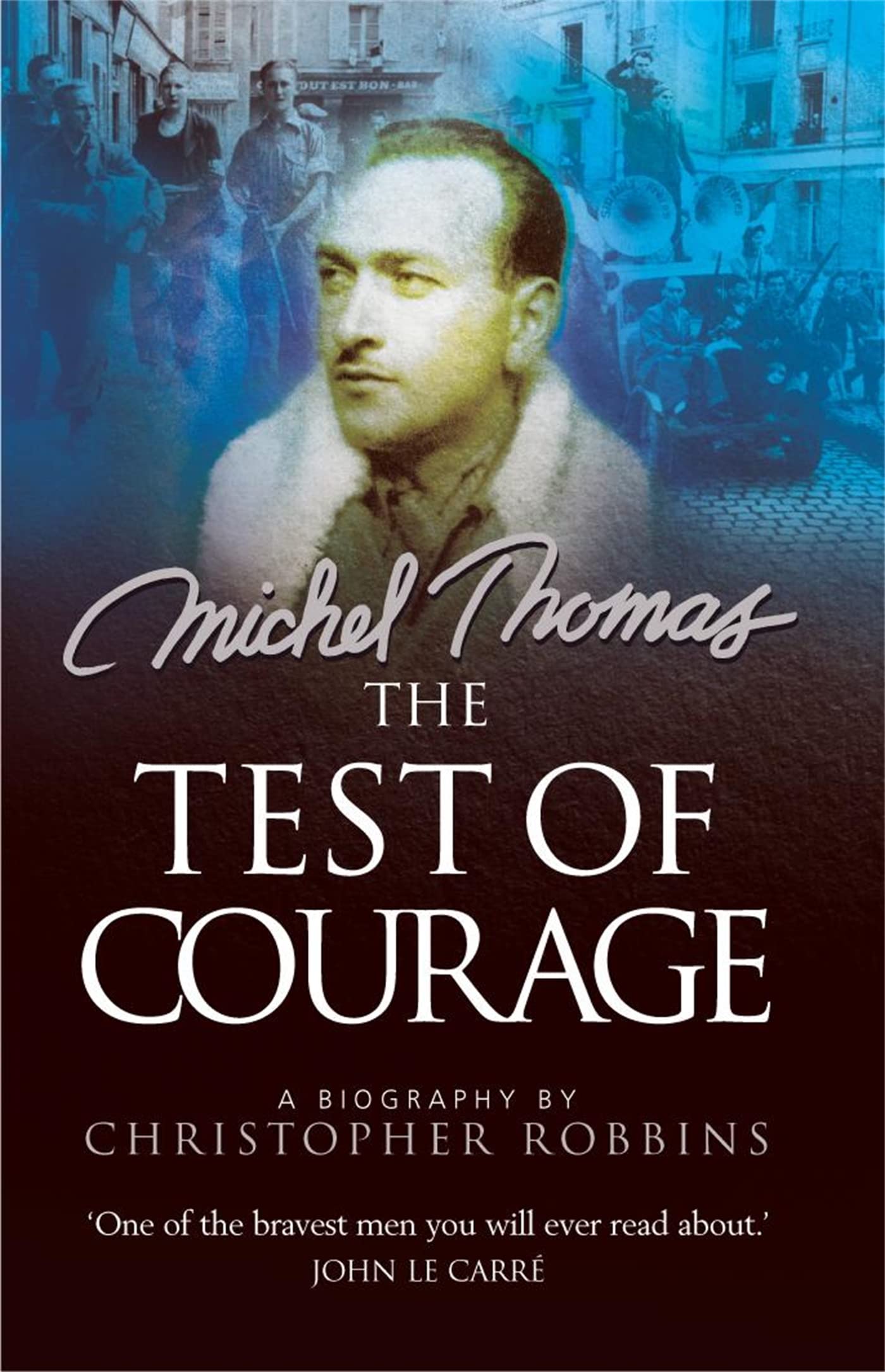 The Test of Courage: A Biography of Michel Thomas