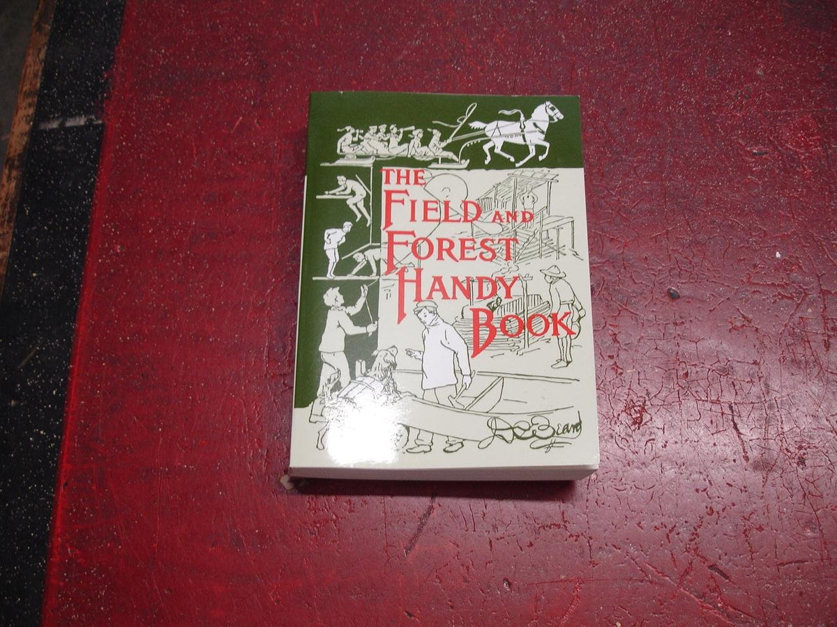 The Field and Forest Handy Book: New Ideas for Out of Doors (Nonpareil Book, 94)
