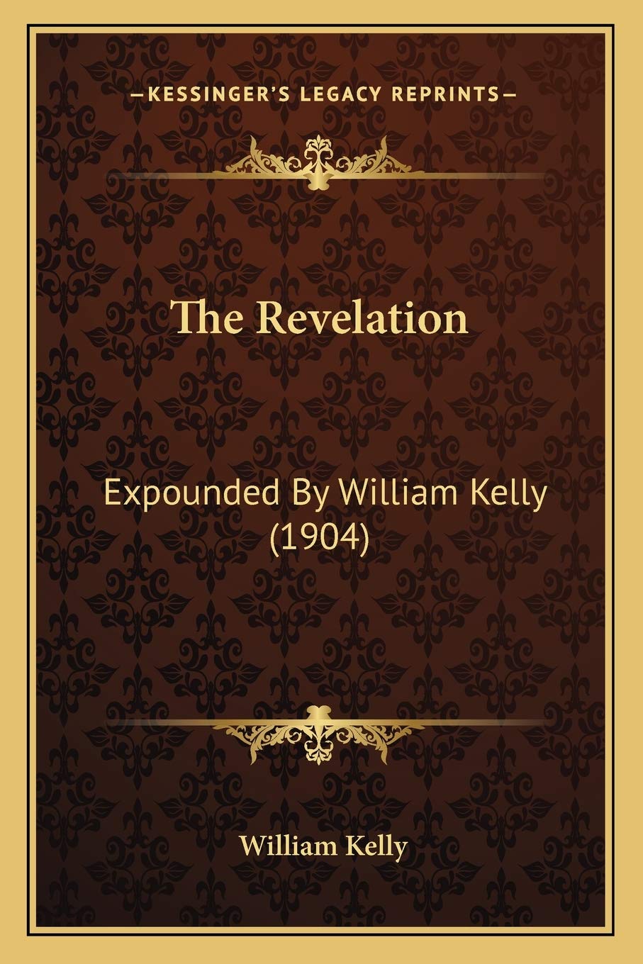 The Revelation: Expounded By William Kelly (1904)