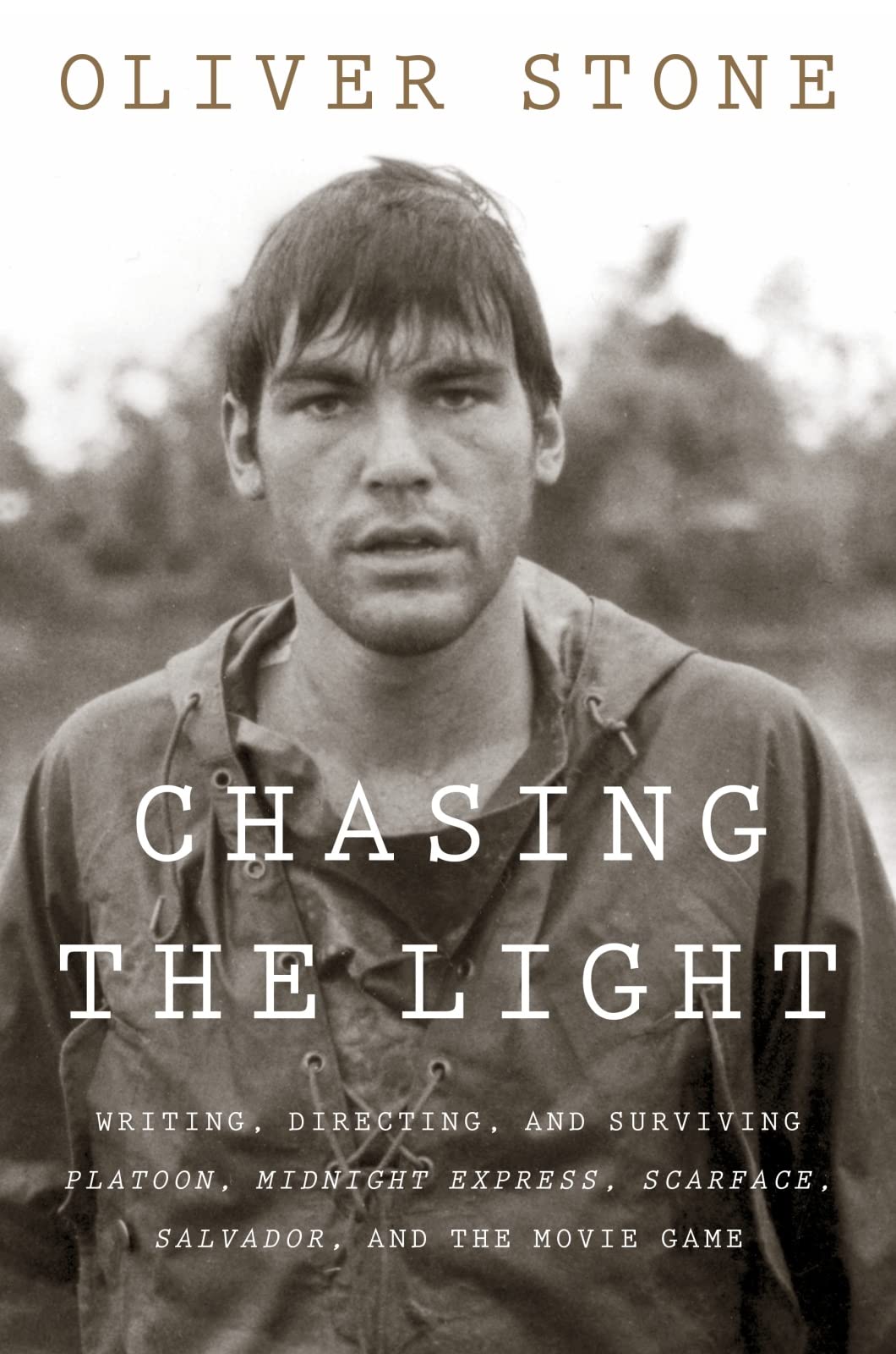 Chasing The Light: Writing, Directing, and Surviving Platoon
