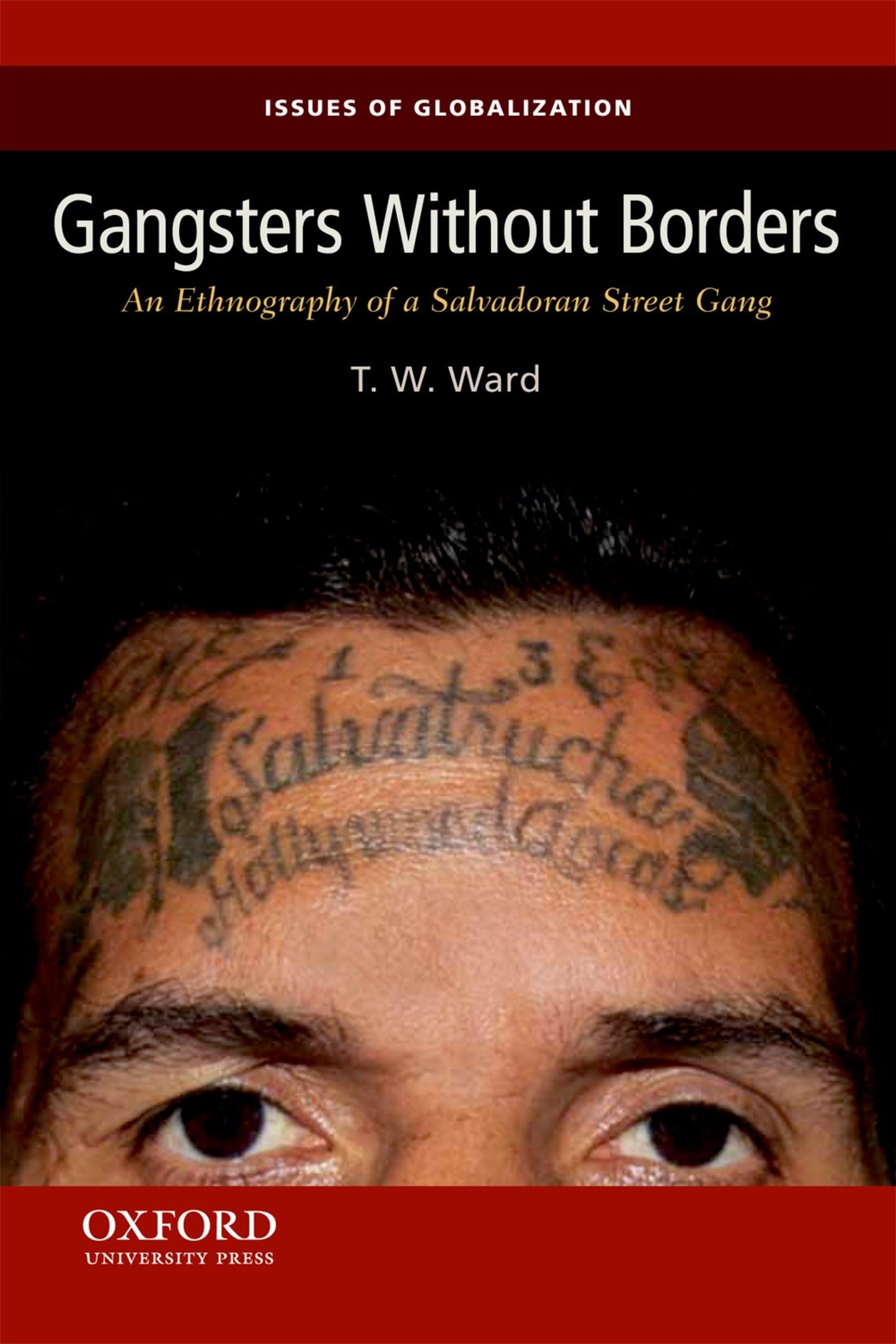 Gangsters Without Borders: An Ethnography of a Salvadoran St