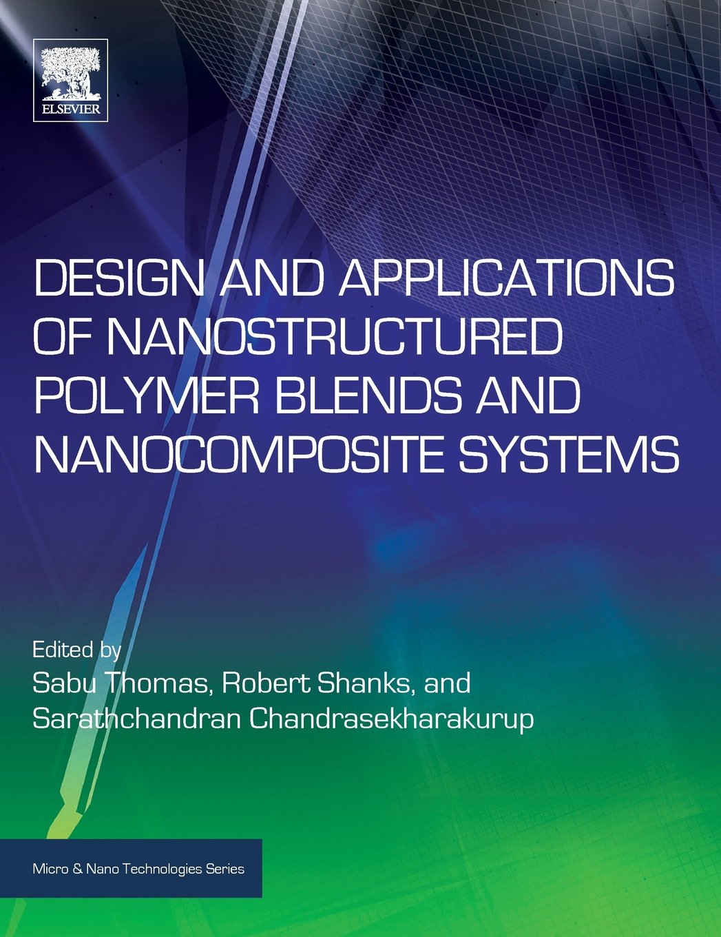 Design and Applications of Nanostructured Polymer Blends and Nanocomposite Systems (Micro and Nano Technologies)