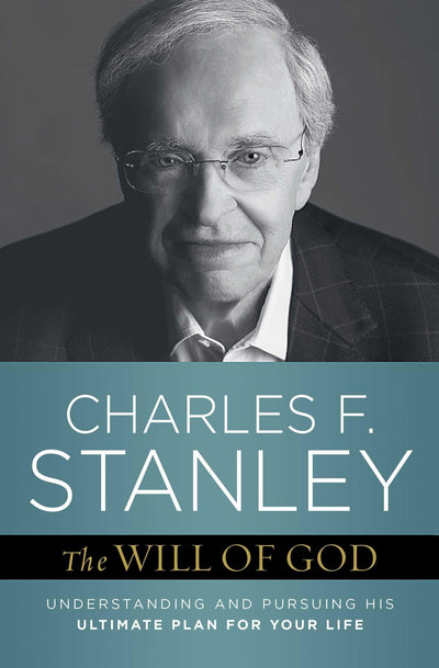 The Will of God: Understanding and Pursuing His Ultimate Pla