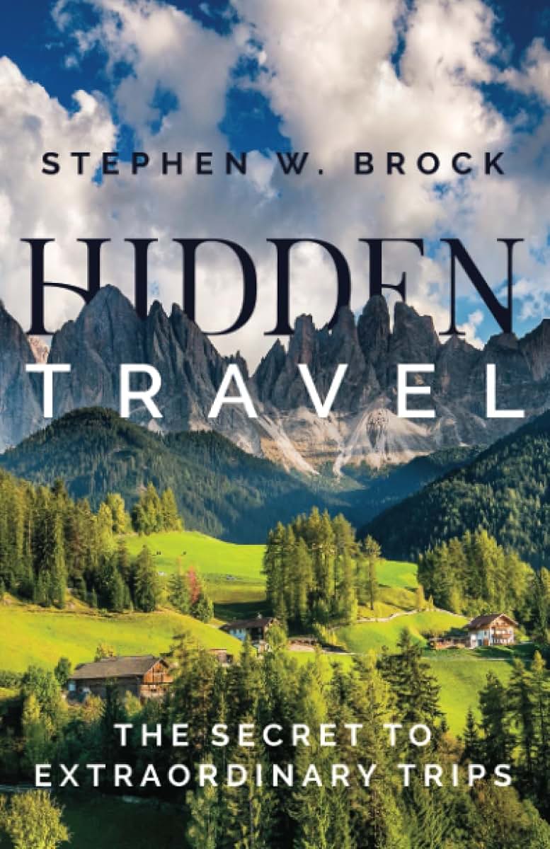 Hidden Travel: The Secret to Extraordinary Trips