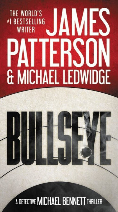 Bullseye (A Michael Bennett Thriller, 9) by Patterson, James