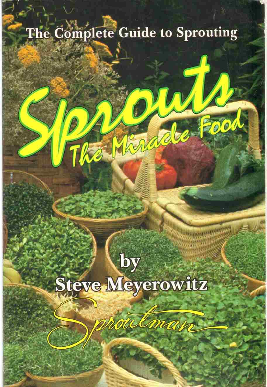 Sprouts: The Miracle Food: The Complete Guide to Sprouting