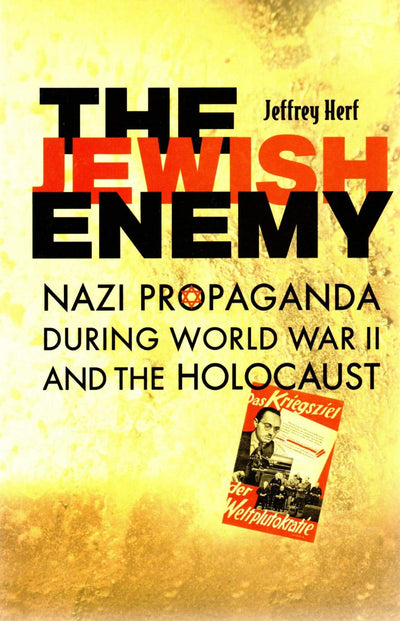 The Jewish Enemy: Nazi Propaganda during World War II and the Holocaust