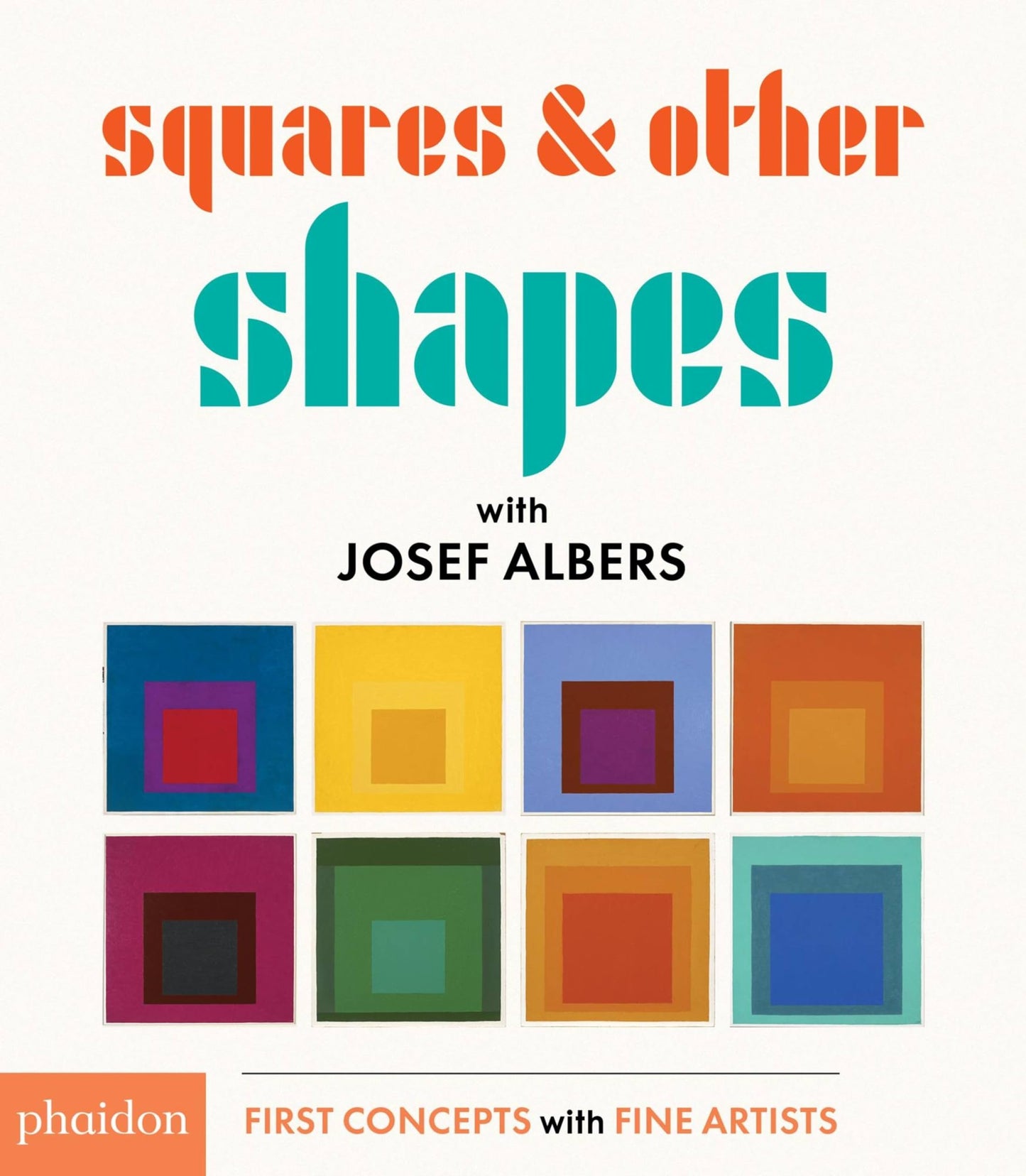Squares & Other Shapes: with Josef Albers (First Concepts)