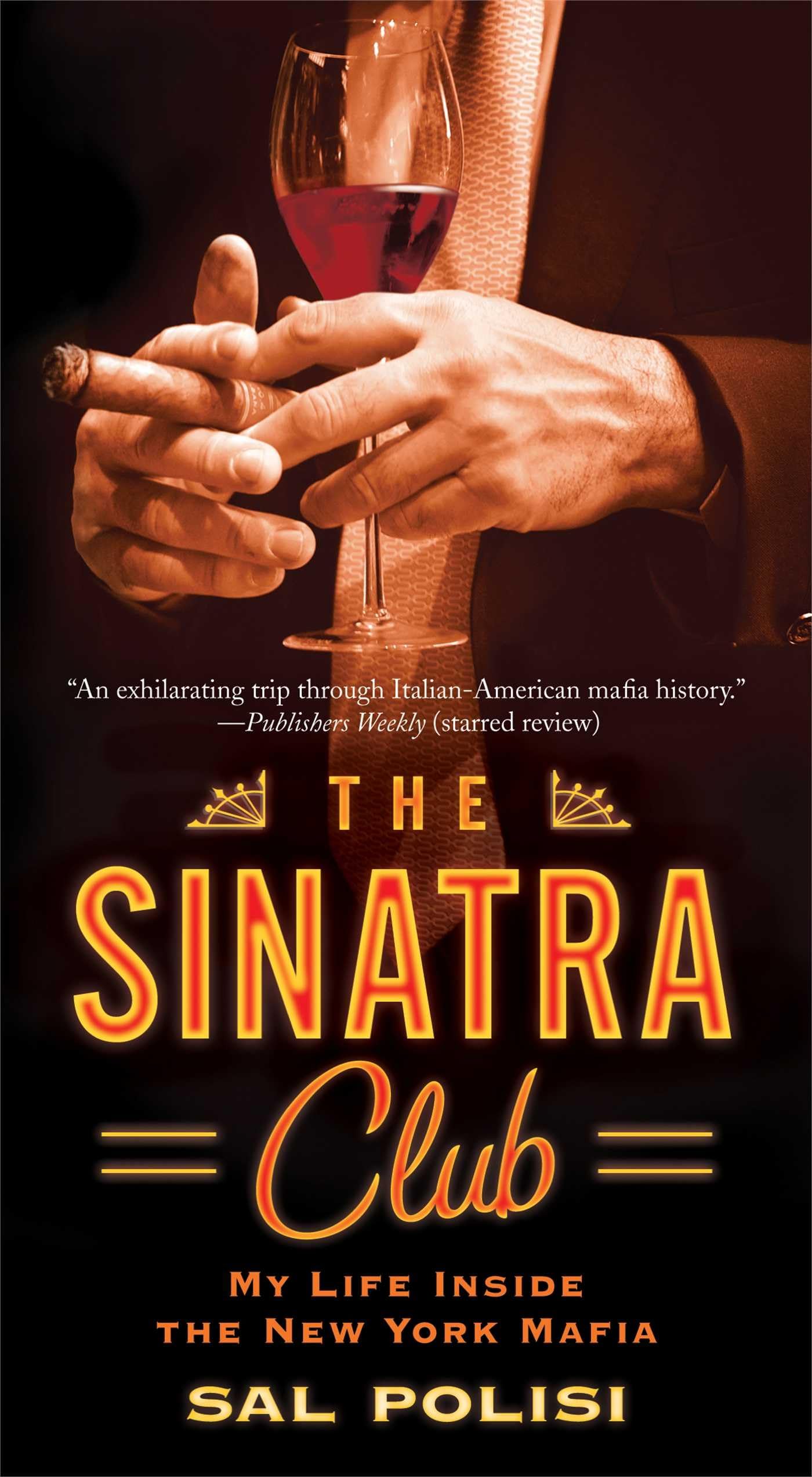 The Sinatra Club: My Life Inside the New York Mafia by Polis