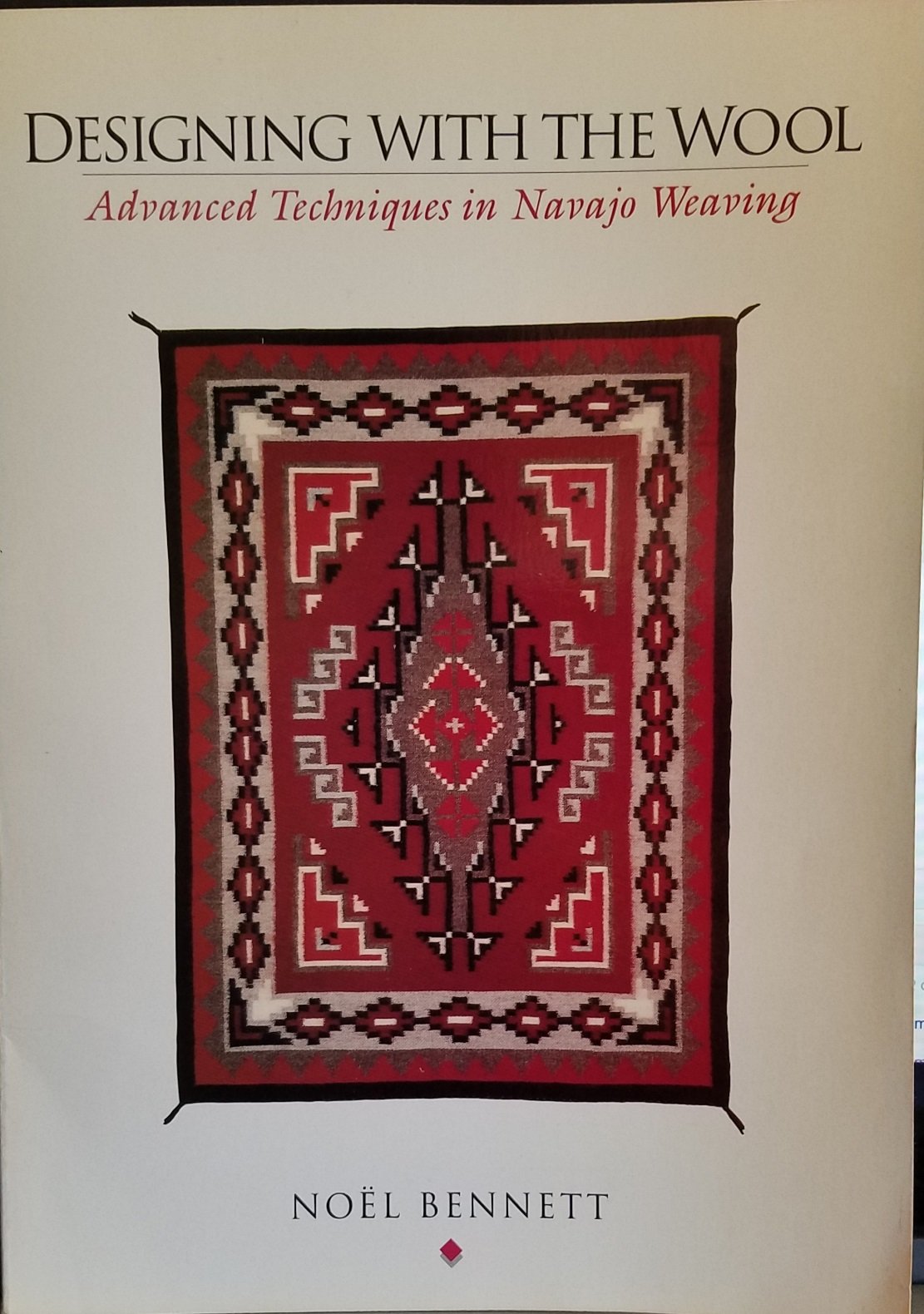 Designing With the Wool: Advanced Techniques in Navajo Weavi