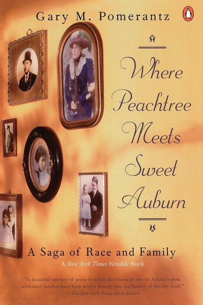 Where Peachtree Meets Sweet Auburn: A Saga of Race and Family