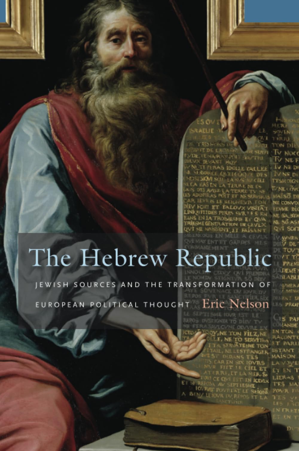 The Hebrew Republic: Jewish Sources and the Transformation o