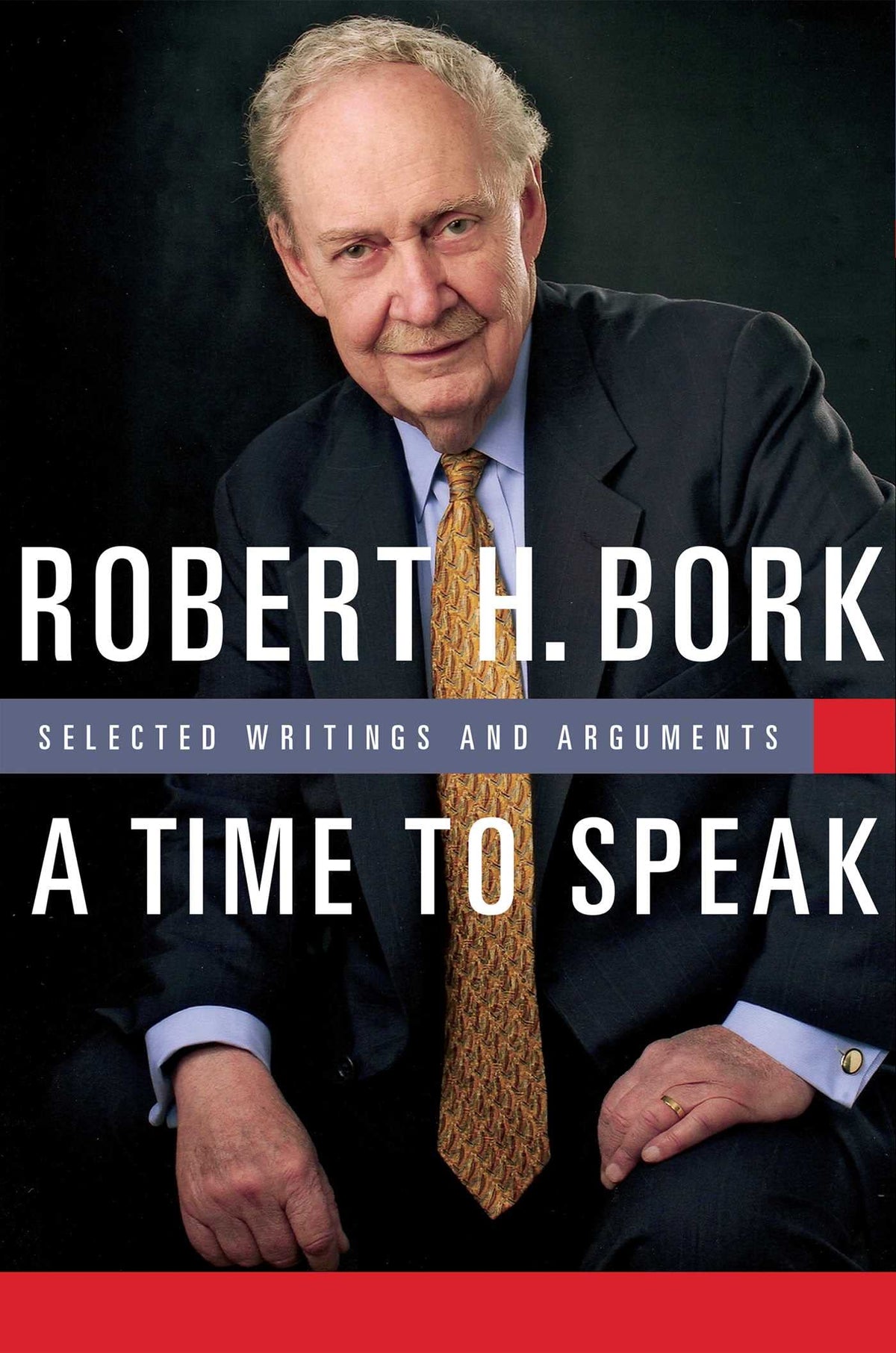 A Time to Speak: Selected Writings and Arguments (American Ideals & Institutions)