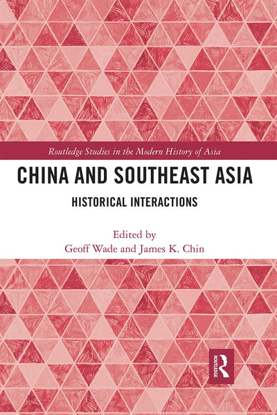 China and Southeast Asia (Routledge Studies in the Modern History of Asia)