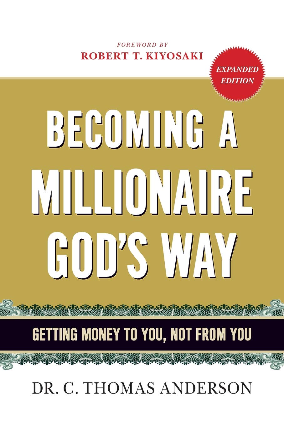 Becoming a Millionaire God's Way: Getting Money to You, Not