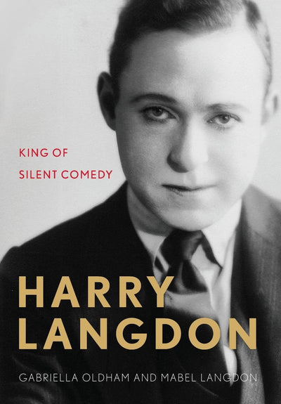 Harry Langdon: King of Silent Comedy (Screen Classics)