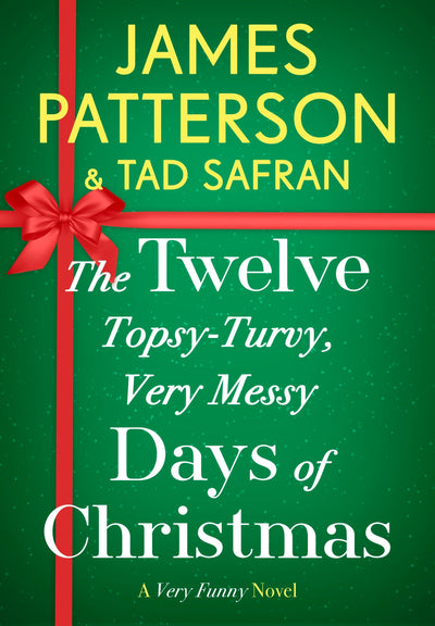 The Twelve Topsy-Turvy, Very Messy Days of Christmas: A Novel