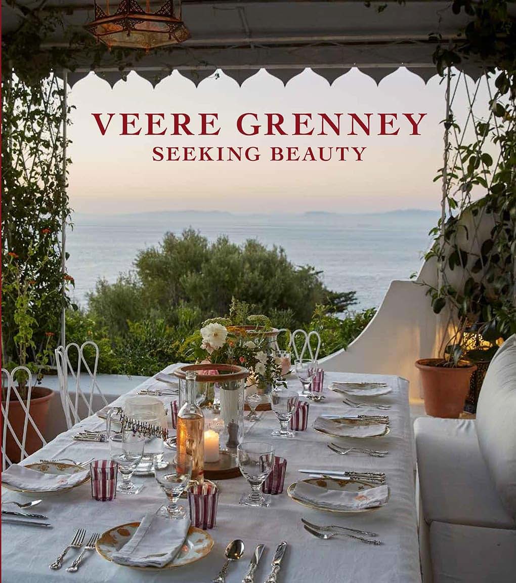 Veere Grenney: Seeking Beauty: A revered English interior designer welcomes us into his three spectacular homes