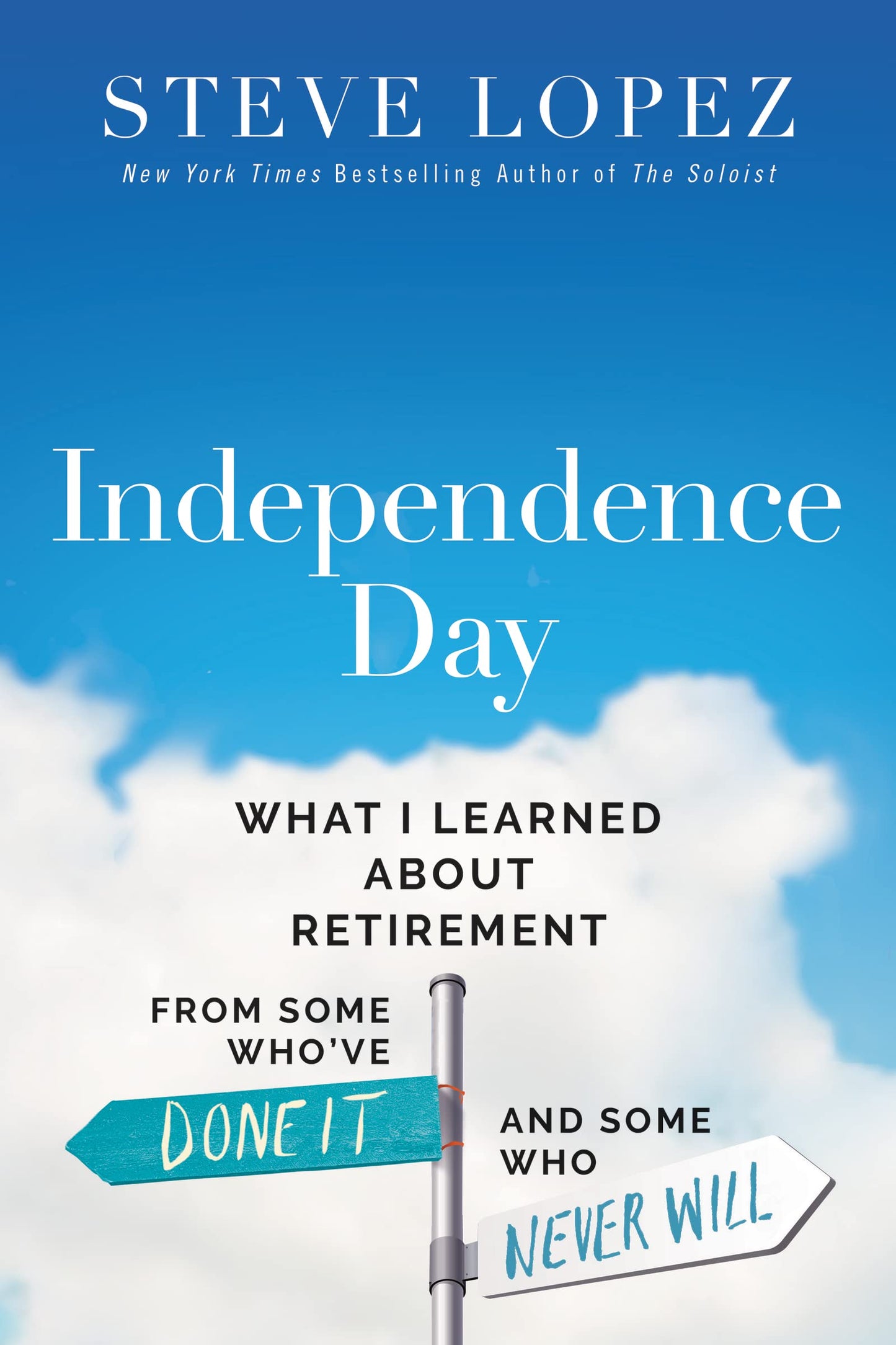 Independence Day: What I Learned About Retirement from Some Whove Done It and Some Who Never Will