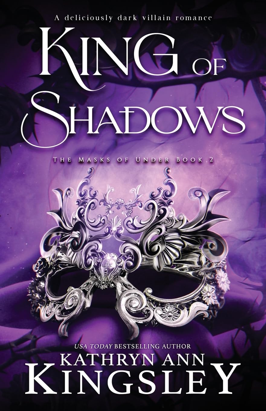 King of Shadows: A deliciously dark villain romance (The Masks of Under)