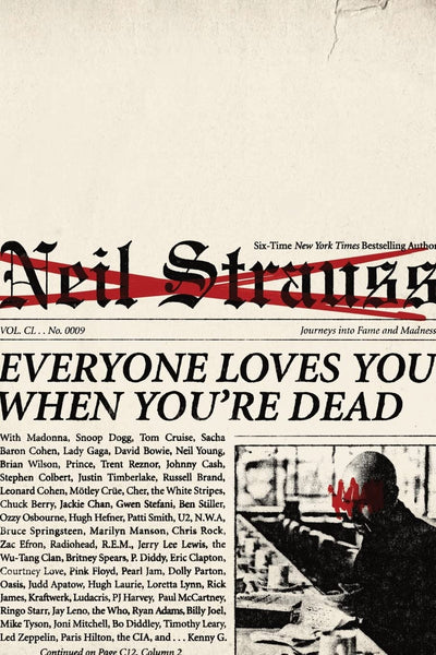 Everyone Loves You When You're Dead: Journeys into Fame and