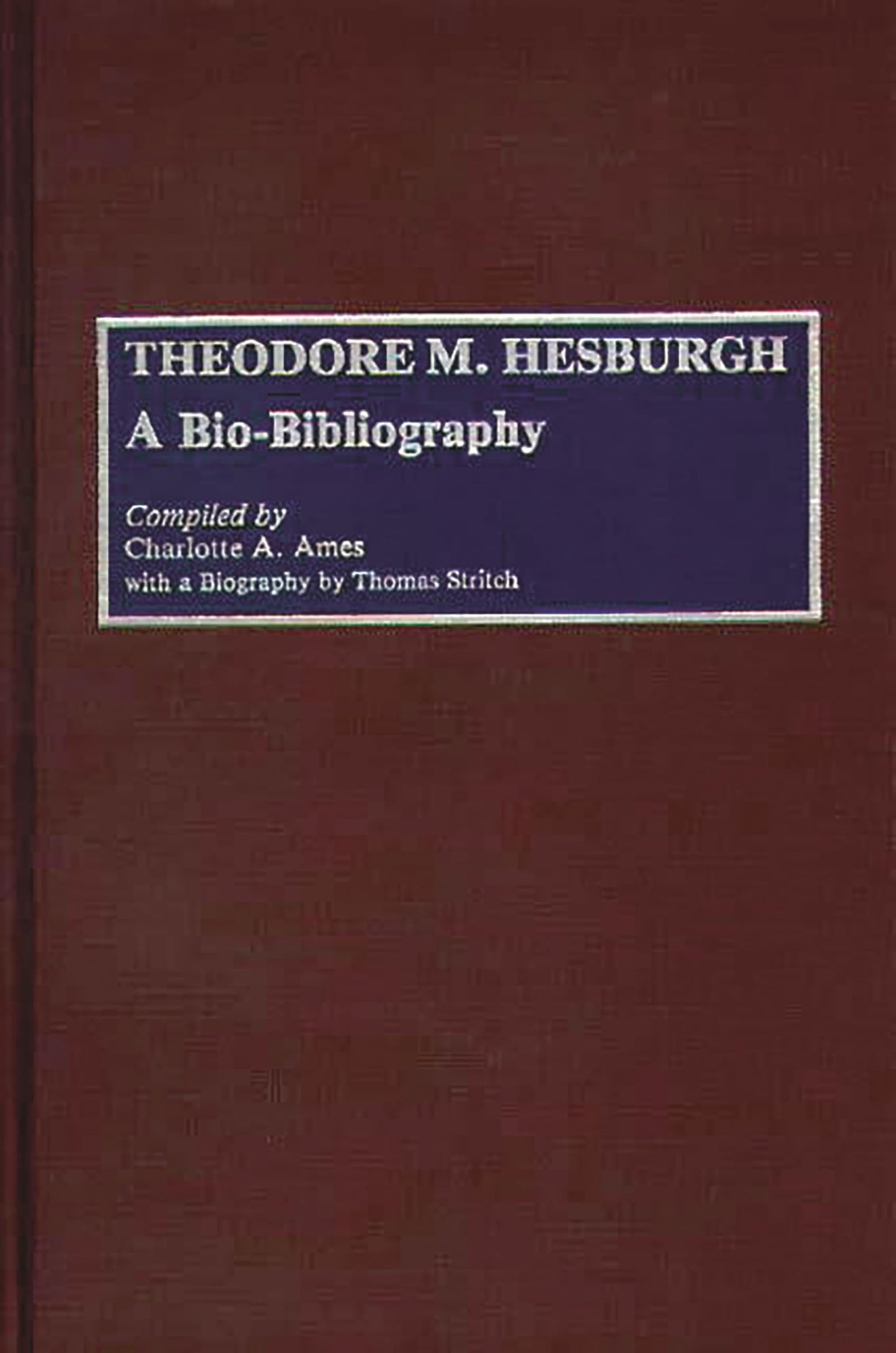 Theodore M. Hesburgh: A Bio-Bibliography (Bio-Bibliographies in Education)