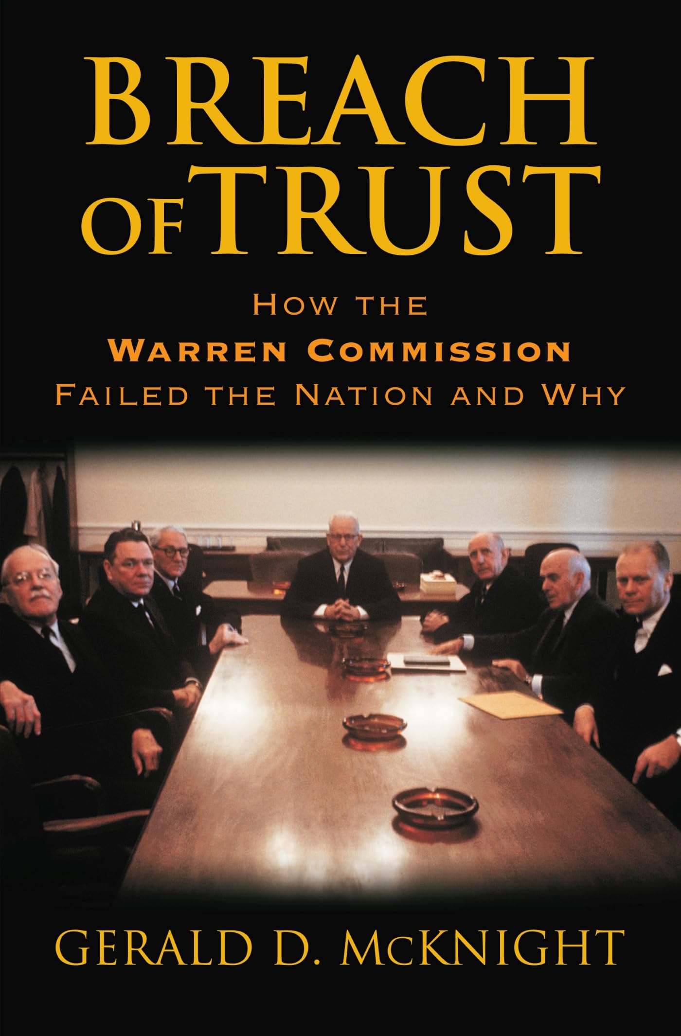 Breach of Trust: How the Warren Commission Failed the Nation And Why