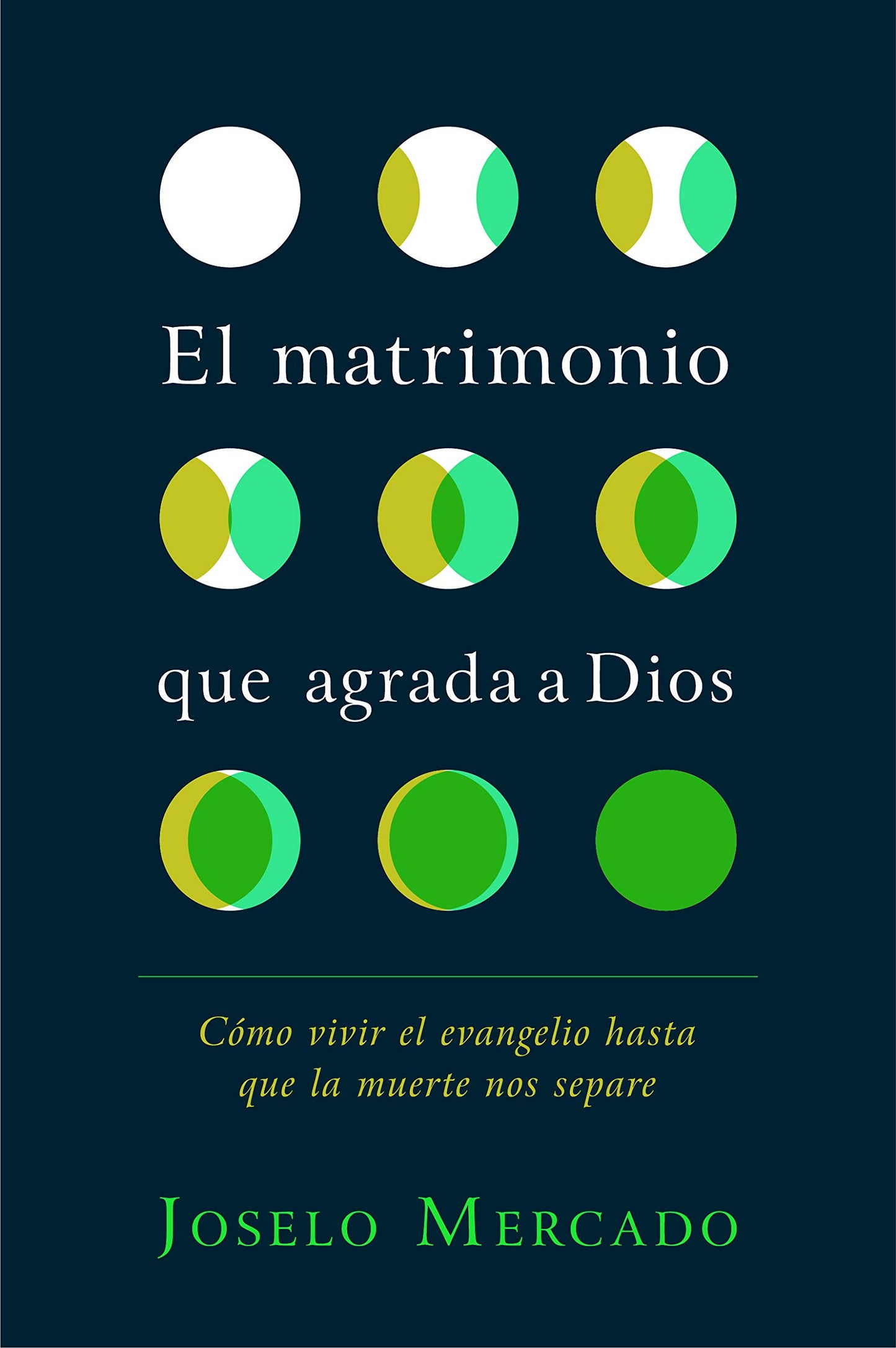 El matrimonio que agrada a Dios: Cmo vivir el evangelio hasta que la muerte nos separe (Spanish Edition)