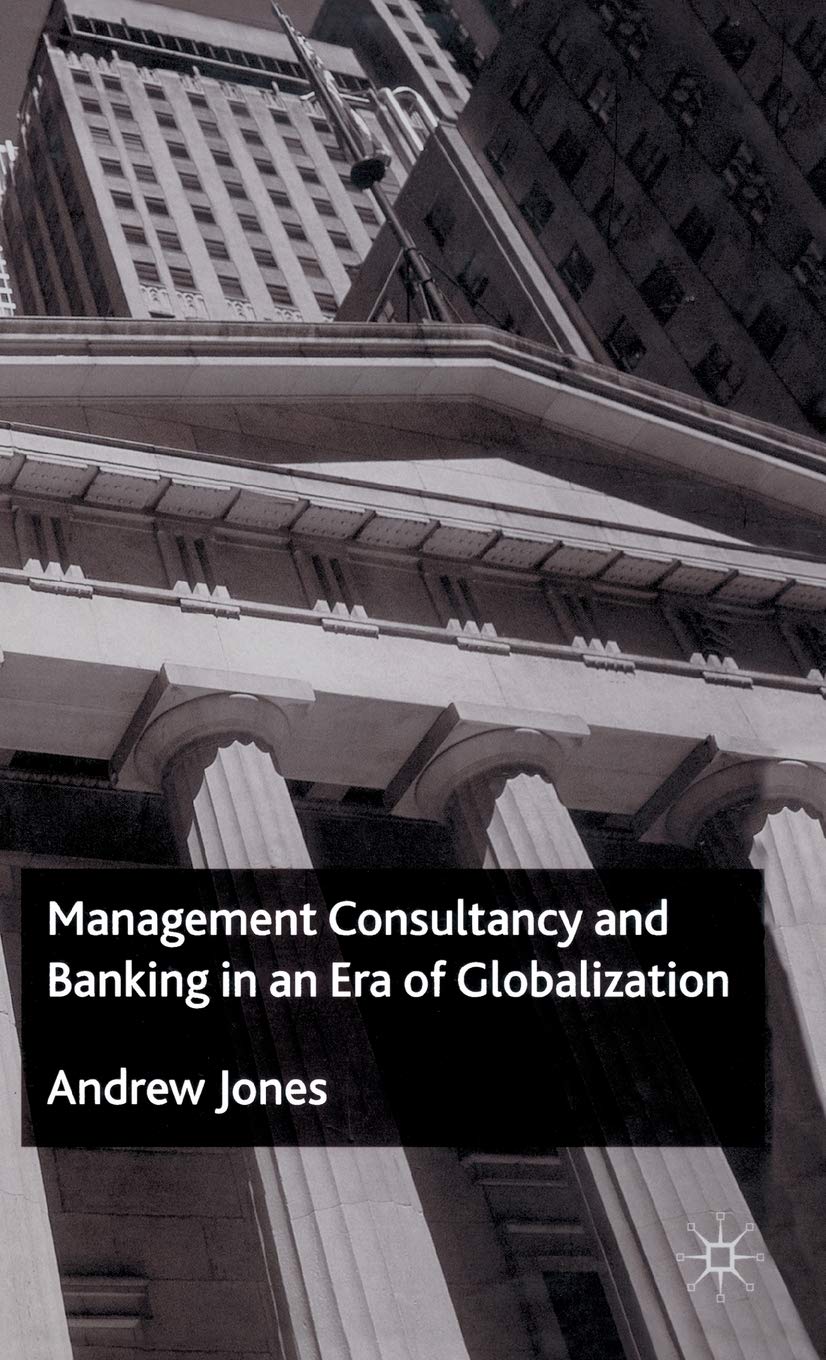 Management Consultancy and Banking in an Era of Globalization