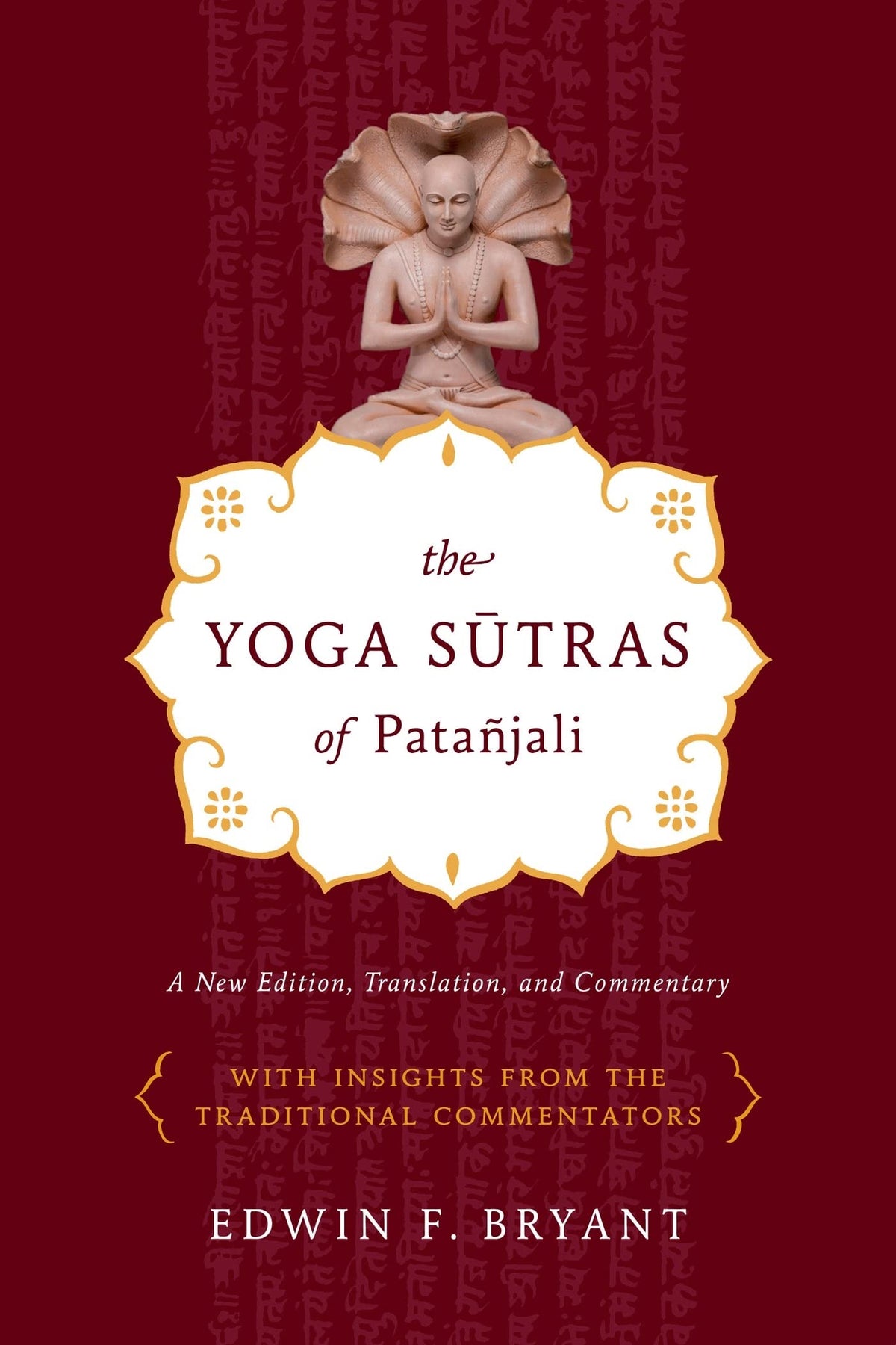 The Yoga Sutras of Pata?jali: A New Edition, Translation, and Commentary