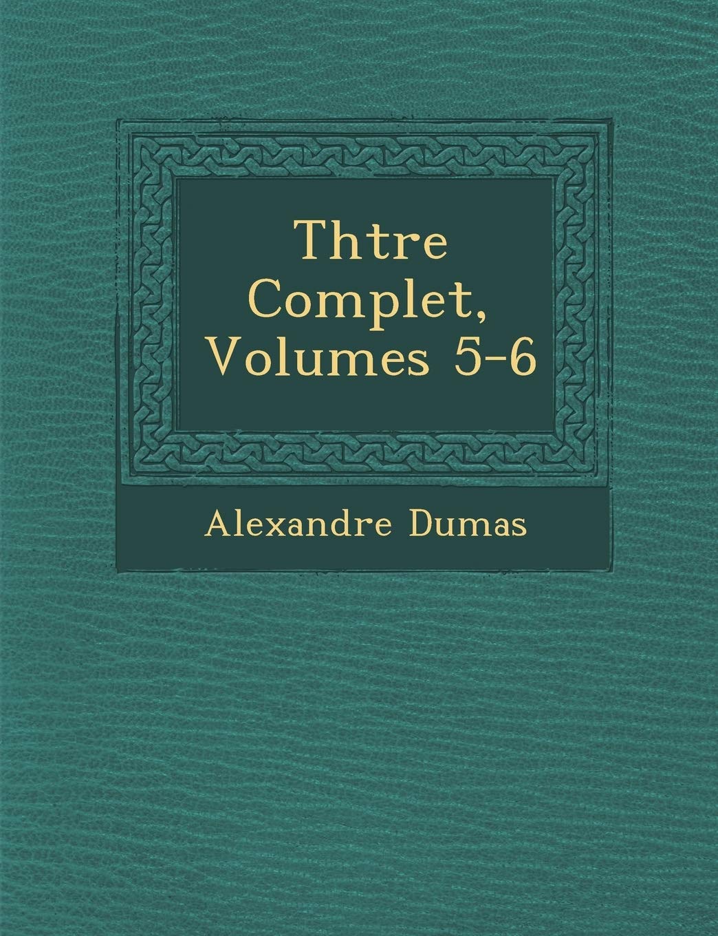 Th Tre Complet, Volumes 5-6 (French Edition)
