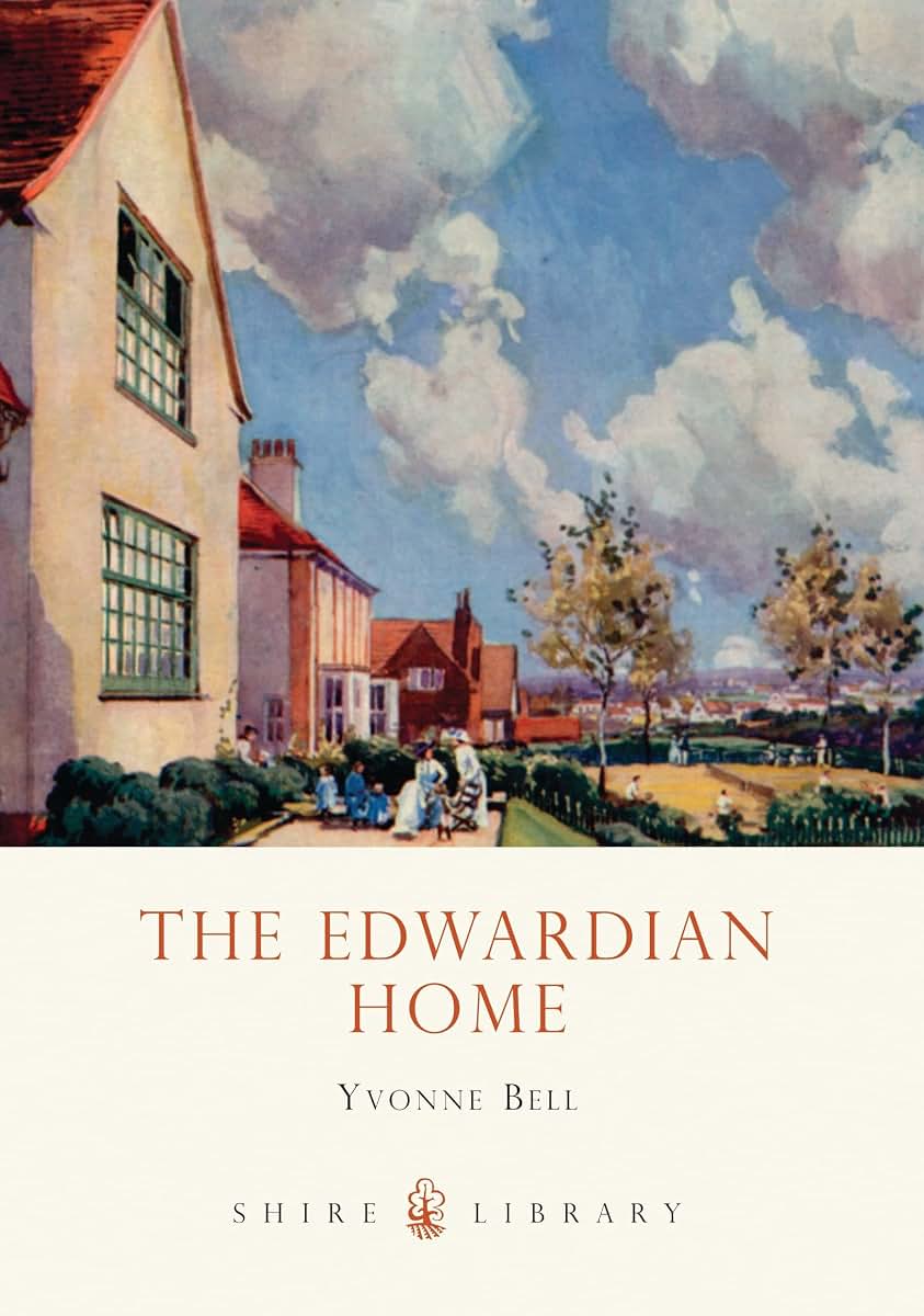 The Edwardian Home (Shire Library)