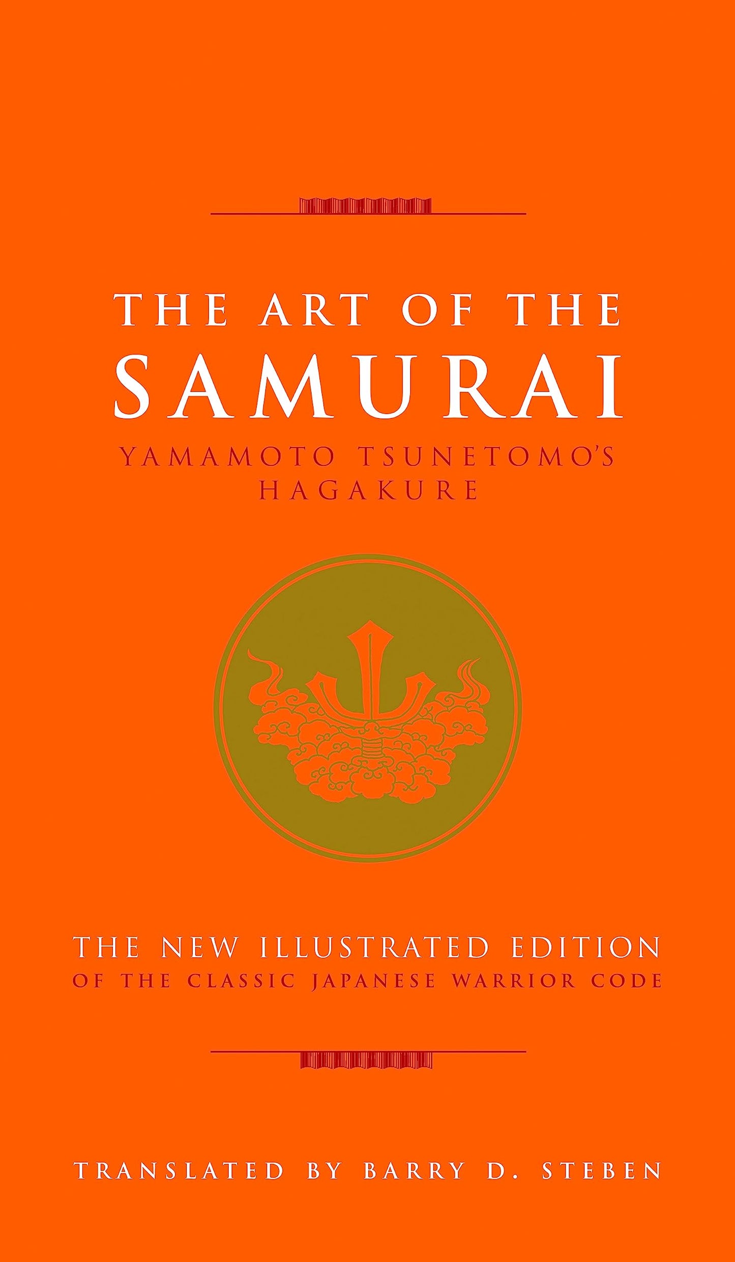The Art of the Samurai: Yamamoto Tsunetomo's Hagakure