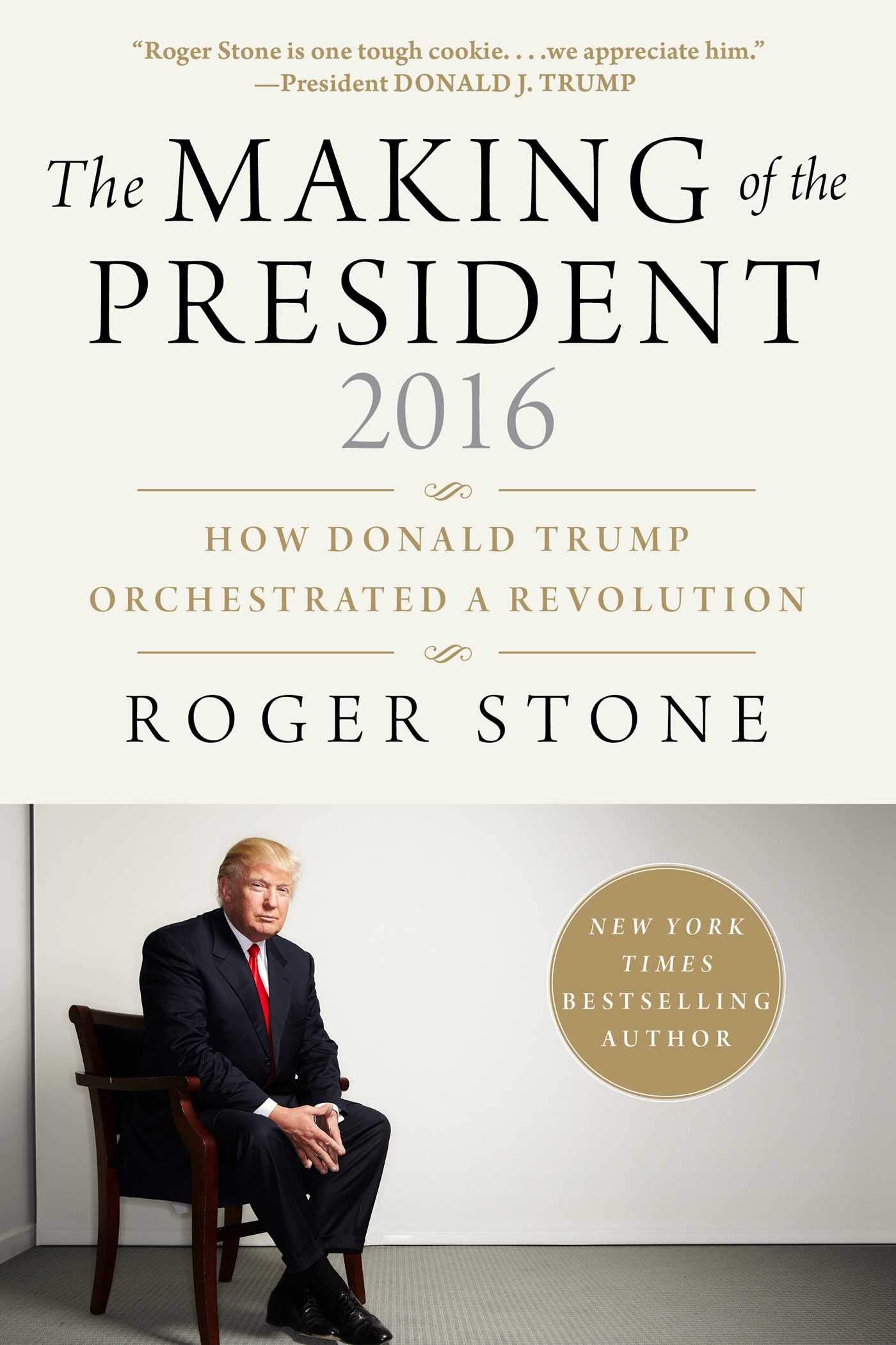 Making of the President 2016: How Donald Trump Orchestrated a Revolution