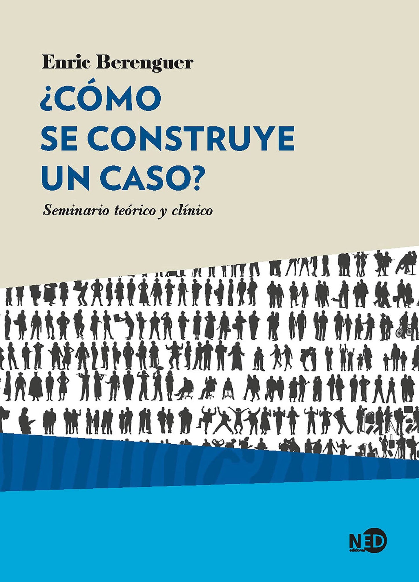 Cómo se construye un caso?: Seminario teórico y clínico (Spanish Edition)