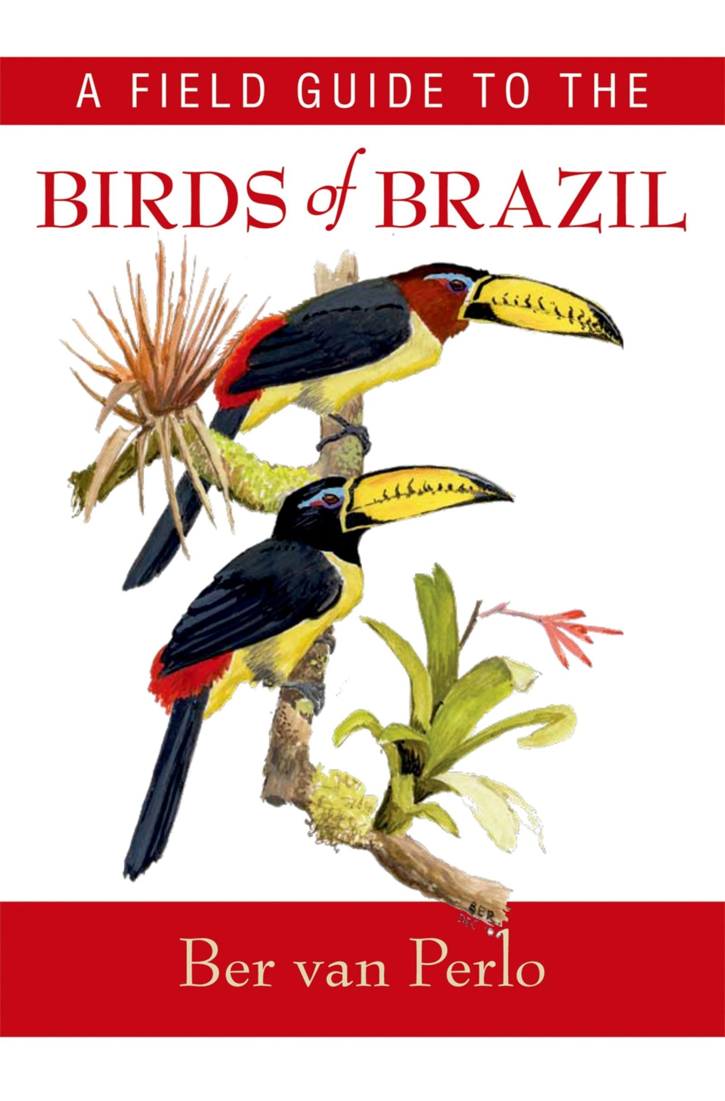 A Field Guide to the Birds of Brazil by van Perlo, Ber