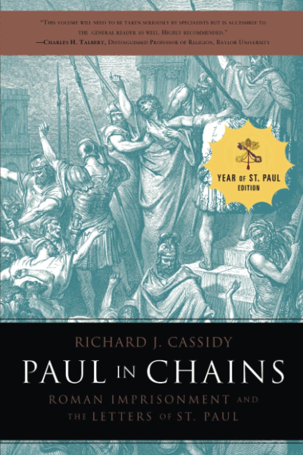 Paul in Chains: Roman Imprisonment and the Letters of St. Paul