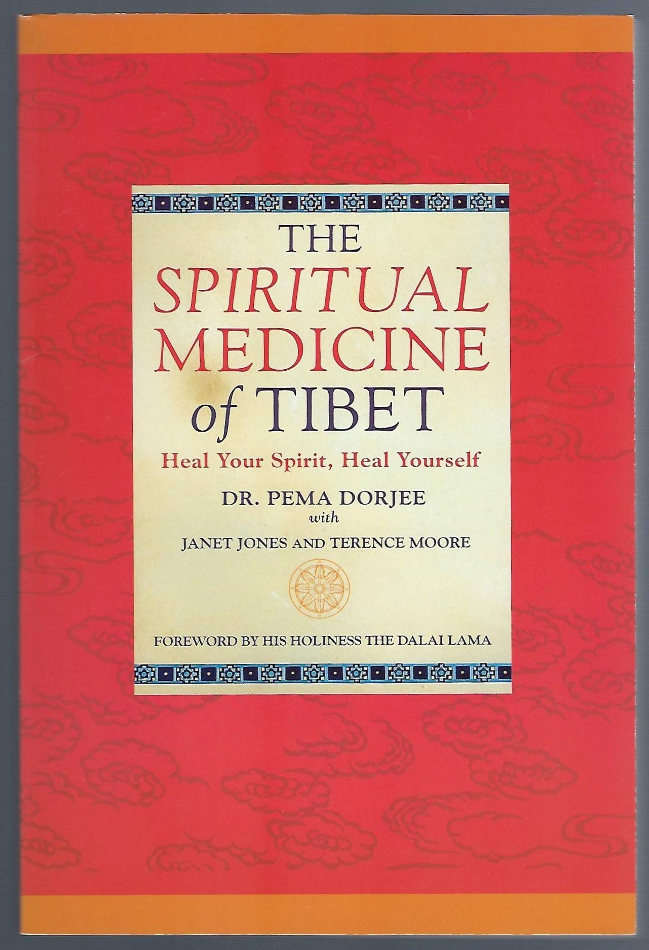 Spiritual Medicine of Tibet: Heal Your Spirit, Heal Yourself