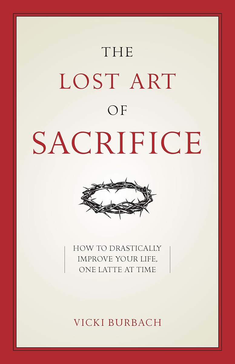 The Lost Art of Sacrifice