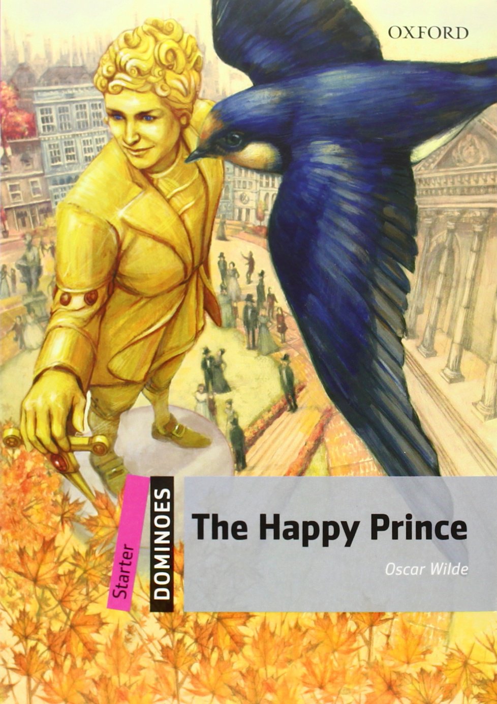 The Happy Prince: Starter Level: 250-Word VocabularyThe Happy Prince (Dominoes. Starter Level)