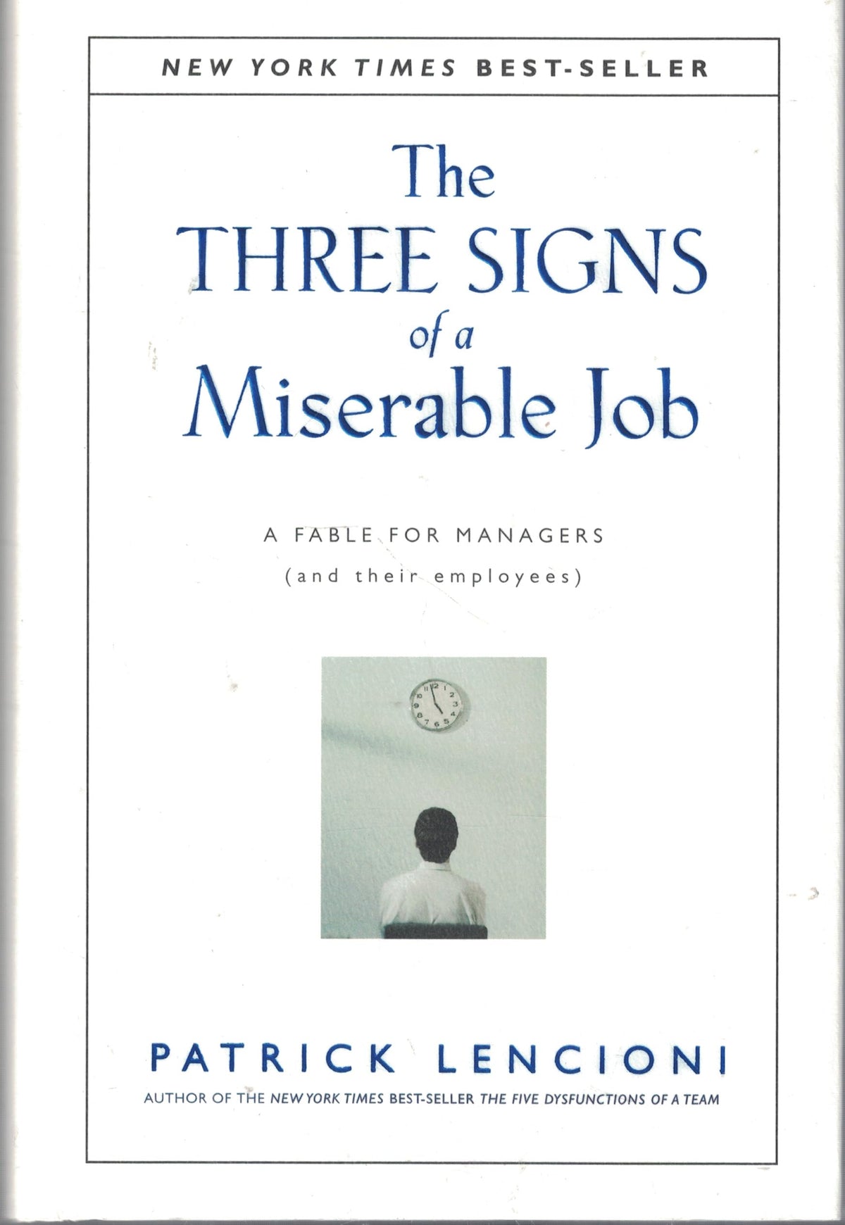 The Three Signs of a Miserable Job: A Fable For Managers (and Their Employees)