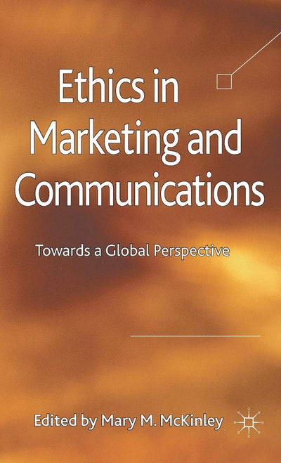 Ethics in Marketing and Communications: Towards a Global Perspective