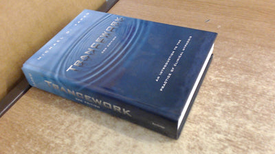 Trancework: An Introduction to the Practice of Clinical Hypn