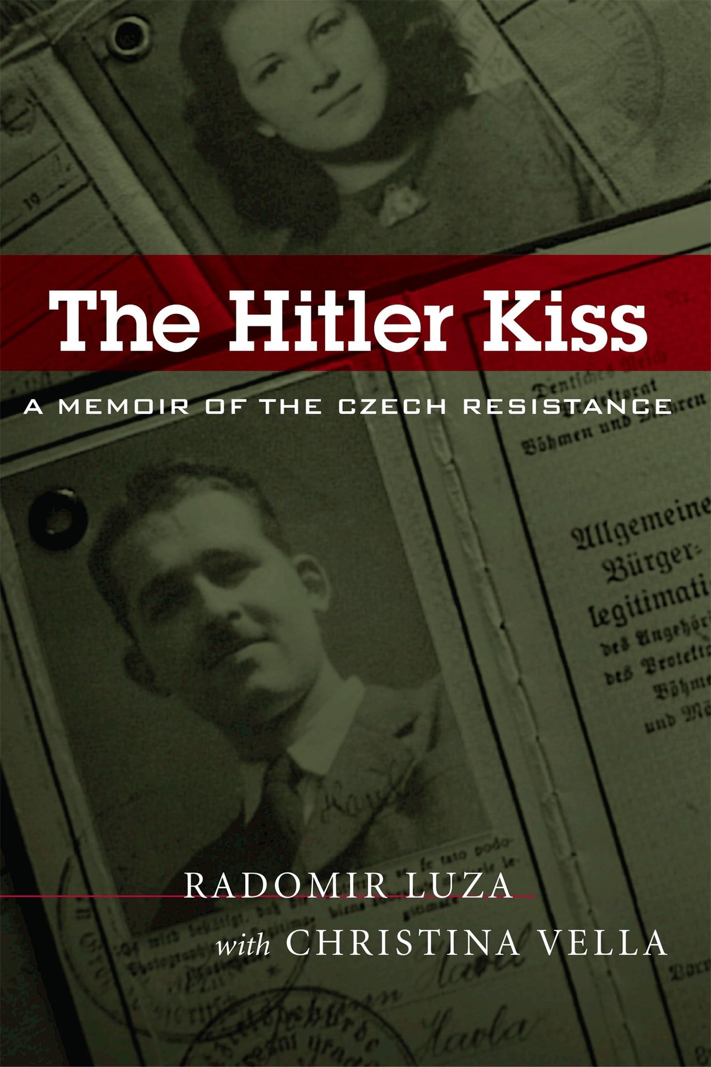 The Hitler Kiss: A Memoir of Czech Resistance