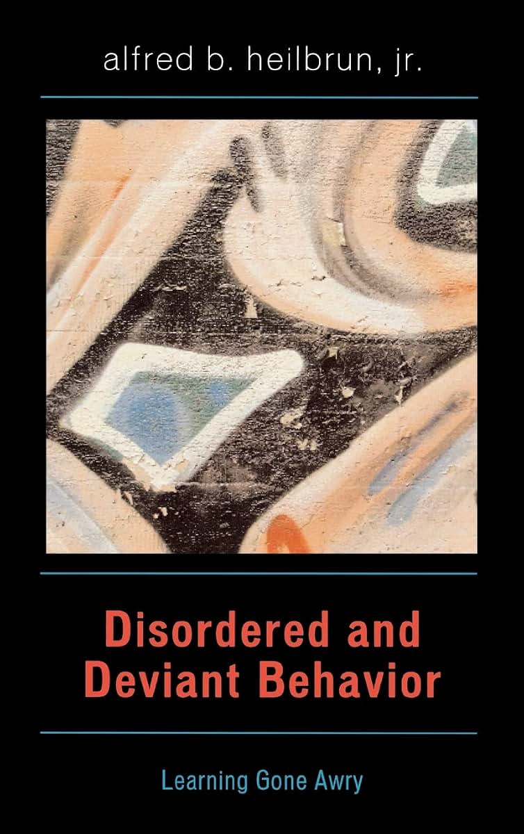 Disordered and Deviant Behavior: Learning Gone Awry