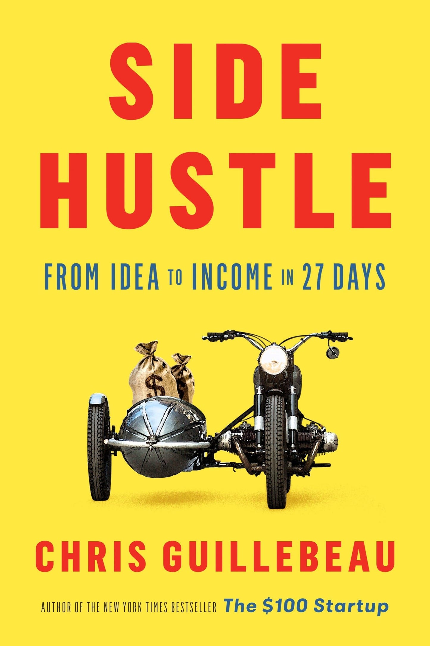 Side Hustle: From Idea to Income in 27 Days by Guillebeau, C