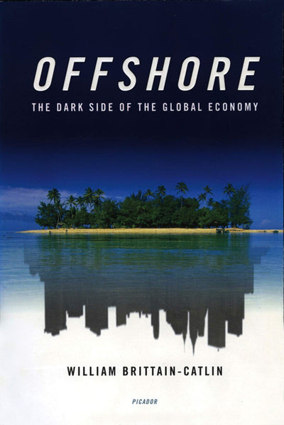 Offshore: The Dark Side of the Global Economy