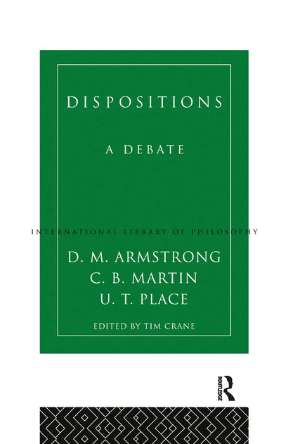 Dispositions: A Debate (International Library of Philosophy)