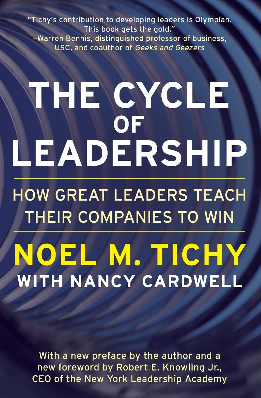 The Cycle of Leadership: How Great Leaders Teach Their Companies to Win